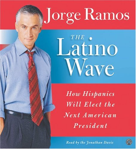 Title details for The Latino Wave by Jorge Ramos - Available